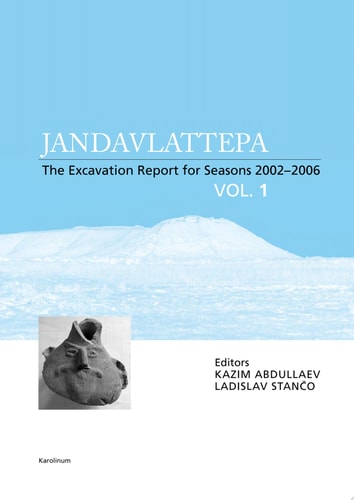 Jandavlattepa The Excavation Report for Seasons 2002-2006
