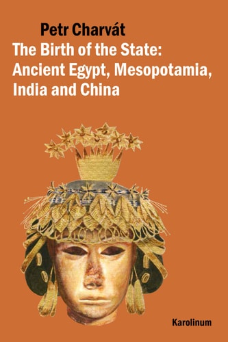 The Birth of the State Ancient Egypt, Mesopotamia, India and China