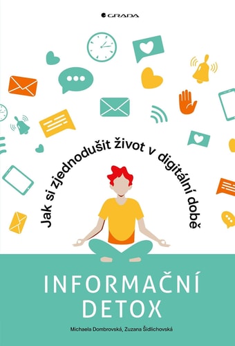 Informační detox - Jak si zjednodušit život v digitální době