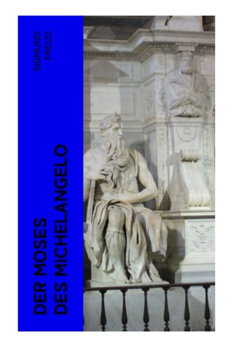 Der Moses des Michelangelo (German Edition)