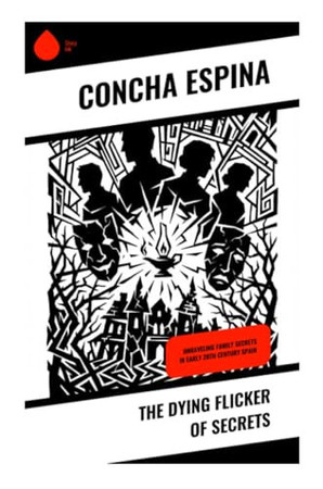 The Dying Flicker of Secrets: Unraveling Family Secrets in Early 20th Century Spain