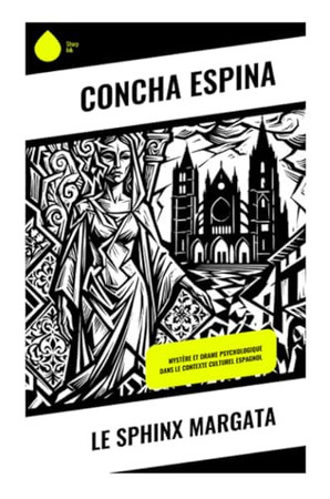 Le sphinx Margata: Mystère et drame psychologique dans le contexte culturel espagnol (French Edition)