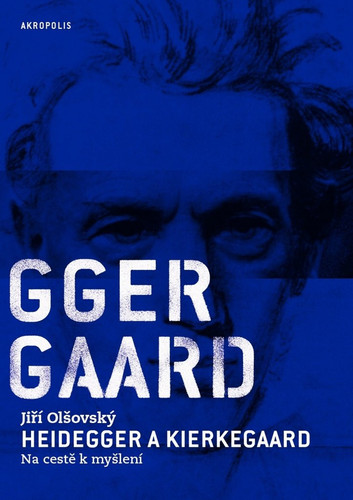Heidegger a Kierkegaard: Na cestě k myšlení