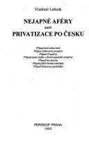Nejapné aféry, aneb, Privatizace po česku