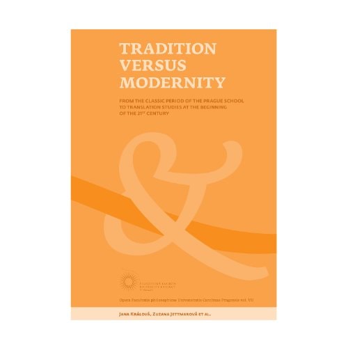 Tradition Versus Modernity (Opera Facultatis philosophicae Universitatis Carolinae Pragensis, vol. VII)