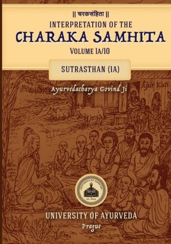 Interpretation of the Charaka Samhita Sutrasthan (1A). Volume 1a/10