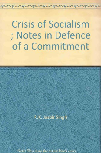 Crisis of Socialism ; Notes in Defence of a Commitment
