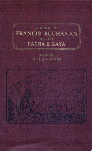 Journal of Francis Buchanan Kept During the Survey of the Districts of Patna & Gaya in 1811-1812