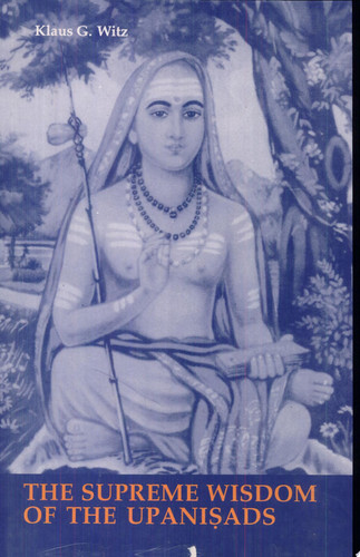 The Supreme Wisdom of the Upaniṣads An Introduction