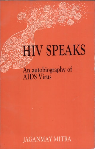 HIV Speaks An Autobiography of AIDS Virus