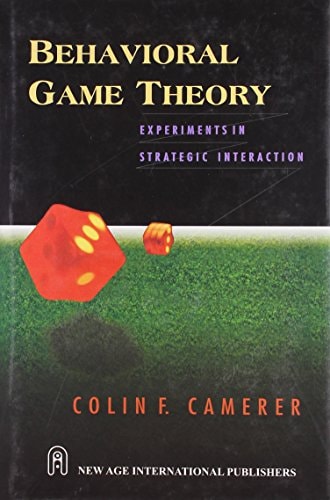Behavioral Game Theory Experiments in Strategic Interaction