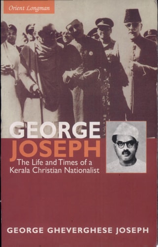 George Joseph, the Life and Times of a Kerala Christian Nationalist