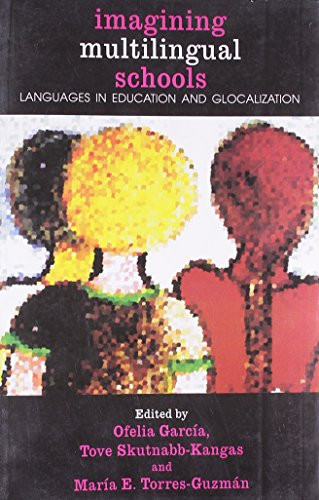 Imagining Multilingual Schools Languages in Education and Glocalization