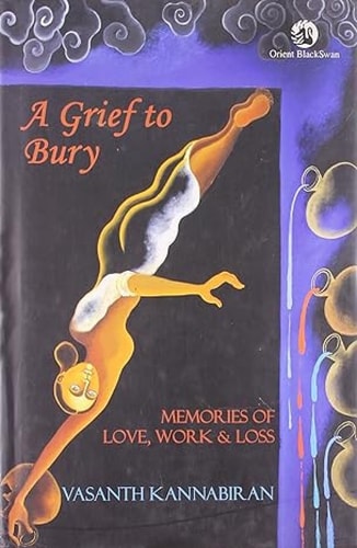 A Grief to Bury Memories of Love, Work & Loss