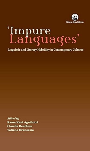 "Impure Languages" Linguistic and Literary Hybridity in Contemporary Cultures