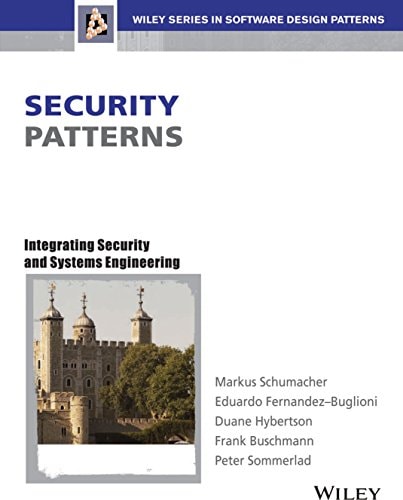 Security Patterns: Integrating Security & Systems Engineering