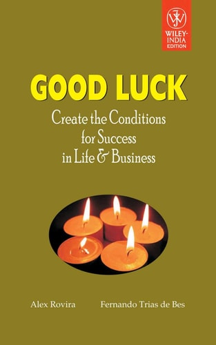 Good Luck: Create the Conditions for Success in Li