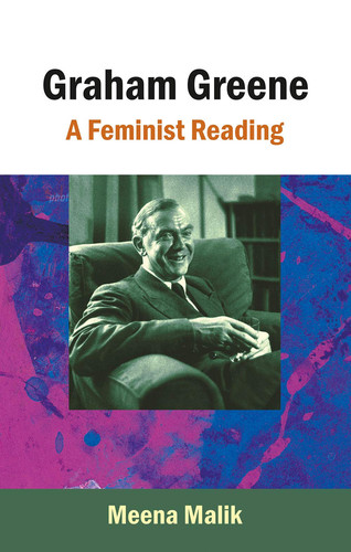 Graham Greene A Feminist Reading