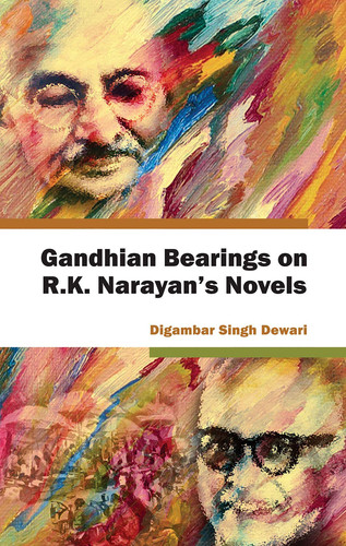 Gandhian Bearings on R. K. Narayan's Novels