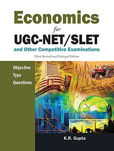 ECONOMICS FOR UGC-NET/SLET AND OTHER COMPETITIVE EXAMINATIONS OBJECTIVE TYPE QUESTIONS.