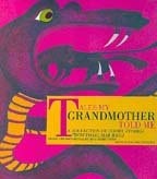 Tales My Grandmother Told Me: A Collection of Short Stories from Thakumar Jhuli