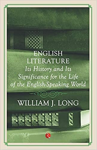 English Literature Its History And Its Significance For The Life Of The Englishspeaking World