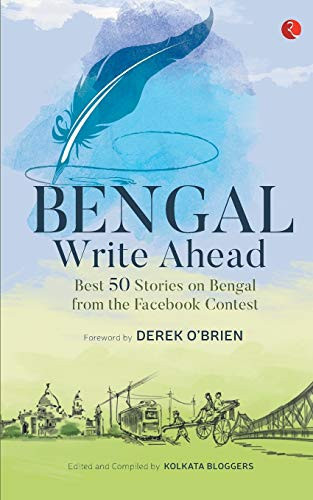 Bengal Write Ahead Best 50 Stories on Bengal from the Facebook Contest