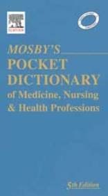 Mosby's Pocket Dictionary of Medicine, Nursing, and Health Professions