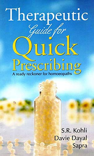 Therapeutic Guide for Quick Prescribing A ready reckoner for homoeopaths