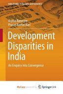 Development Disparities in India An Enquiry Into Convergence
