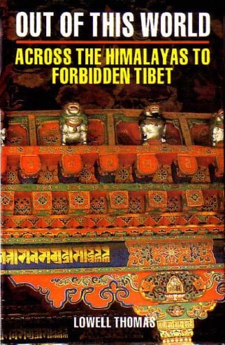 Out of This World Across the Himalayas to Forbidden Tibet