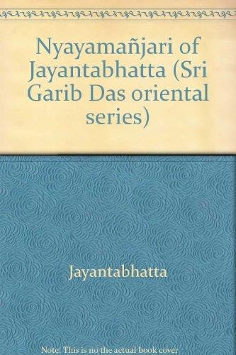 Nyāyamañjarī of Jayantabhaṭṭa (Sri Garib Das oriental series)