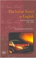 The Indian Novel in English: Its Critical Discourse 1934-2004