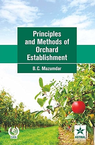 Principles and Methods of Orchard Establishment