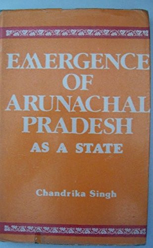Emergence of Arunachal Pradesh as a state