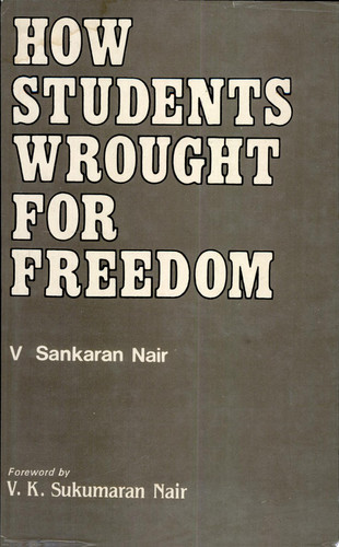 How Students Wrought for Freedom A Collection of Documents