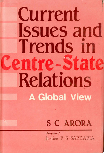 Current Issues and Trends in Centre-state Relations A Global View