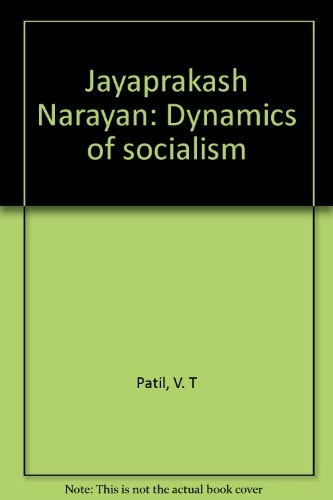 Jayaprakash Narayan, dynamics of socialism