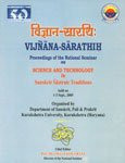 Vijnana-Sarathih ; Vijnana-Sarathih : Proceedings of the National Seminar on Science and Technology in Sanskrit Sastraic Traditions, held on 1-3 Sept., 2005