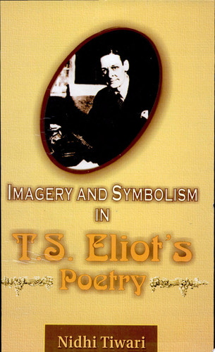 Imagery and Symbolism in T. S. Eliot's Poetry