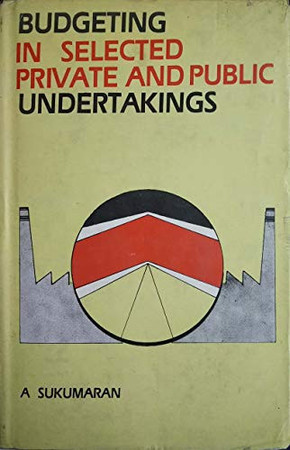 Budgeting in selected private and public undertakings: a case study of Kerala