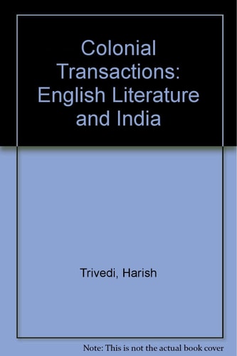 Colonial Transactions English Literature and India