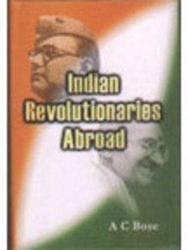 Indian Revolutionaries Abroad, 1905-1927: Select Documents