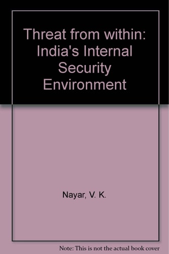Threat from within: India's internal security environment