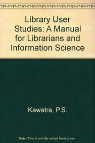 Library User Studies A Manual for Librarians and Information Scientists