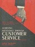 Achieving Excellence Through Customer Service