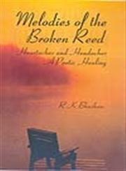 Melodies of the Broken Reed: Heartaches and Headaches- A Poetic Healing
