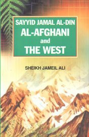 Sayyid Jamal Al-Din Al-Afghani and the West