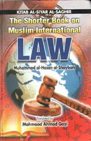 The Shorter Book on Muslim International Law