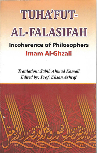 Tahafut-Al-Falasifah - Incoherence of the Philosophers